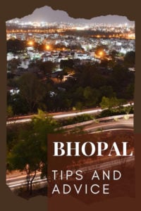 Share Tips and Advice about Bhopal