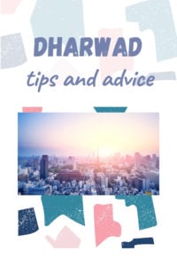 Share Tips and Advice about Dharwad