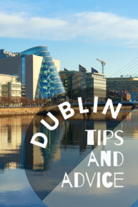 Share Tips and Advice about Dublin