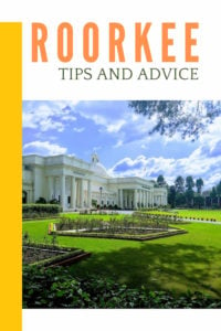 Share Tips and Advice about Roorkee